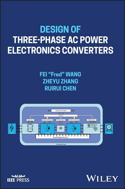 Design of Three-phase AC Power Electronics Converters -  Ruirui Chen,  Fei &  quote;  Fred&  quote;  Wang,  Zheyu Zhang