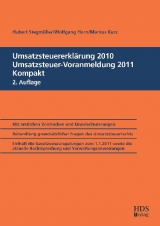 Umsatzsteuererklärung 2010/Umsatzsteuervoranmeldung 2011 Kompakt, 2. Auflage - Hubert Stegmüller, Wolfgang Horn, Markus Kurz