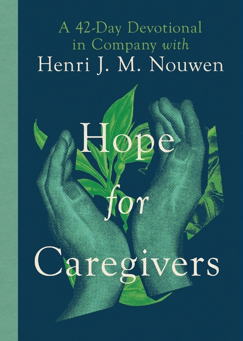 Hope for Caregivers -  Henri Nouwen