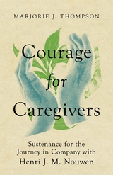 Courage for Caregivers -  Marjorie J. Thompson