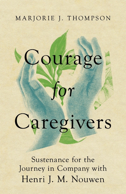 Courage for Caregivers -  Marjorie J. Thompson