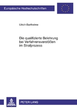 Die qualifizierte Belehrung bei Verfahrensverstößen im Strafprozess - Ulrich Barthelme