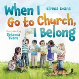 When I Go to Church, I Belong -  Elrena Evans