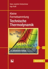 Kleine Formelsammlung Technische Thermodynamik - Hans-Joachim Kretzschmar, Ingo Kraft