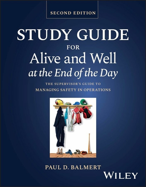 Study Guide for Alive and Well at the End of the Day -  Paul D. Balmert