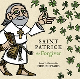 Saint Patrick the Forgiver -  Ned Bustard