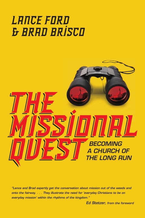 The Missional Quest - Lance Ford, Brad Brisco