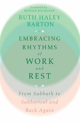 Embracing Rhythms of Work and Rest - Ruth Haley Barton