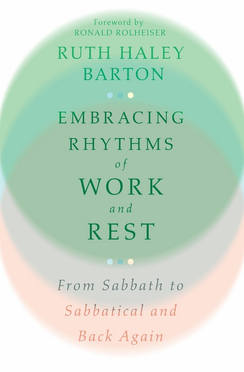 Embracing Rhythms of Work and Rest - Ruth Haley Barton