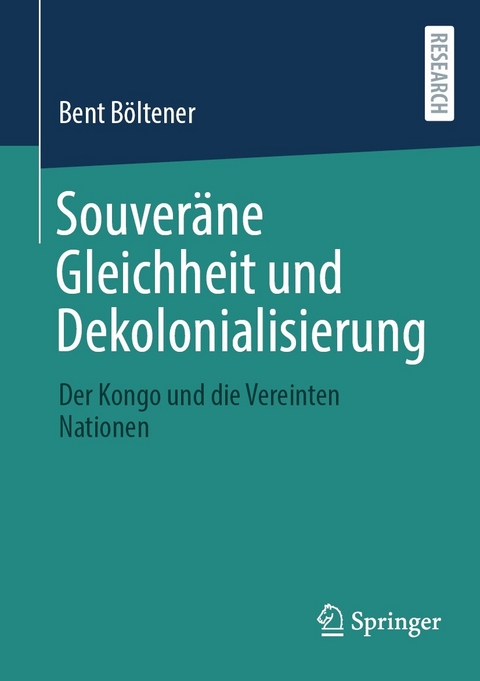 Souveräne Gleichheit und Dekolonialisierung - Bent Böltener