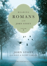 Reading Romans with John Stott - John Stott