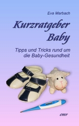 Kurzratgeber Baby - Eva Marbach