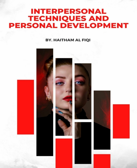 Interpersonal Techniques and Personal Development - Haitham Al Fiqi
