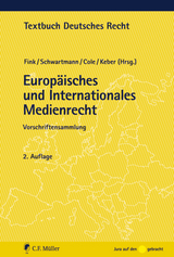 Europäisches und Internationales Medienrecht - Fink, Udo; Schwartmann, Rolf; Cole, Mark D.; Keber, Tobias