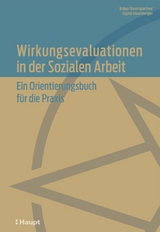 Wirkungsevaluationen in der Sozialen Arbeit - Edgar Baumgartner, Sigrid Haunberger