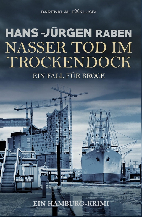Nasser Tod im Trockendock – Ein Fall für Brock: Ein Hamburg-Krimi - Hans-Jürgen Raben