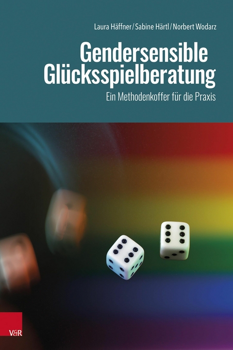 Gendersensible Glücksspielberatung -  Laura Häffner,  Sabine Härtl,  Norbert Wodarz