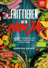 Frittieren wie ein Ninja - Sabrina Bauer