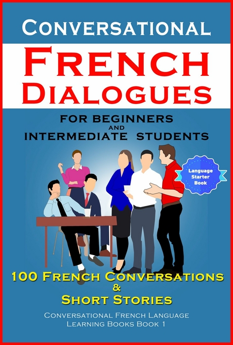 Conversational French Dialogues For Beginners and Intermediate Students -  Academy Der Sprachclub