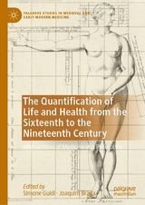 The Quantification of Life and Health from the Sixteenth to the Nineteenth Century - 