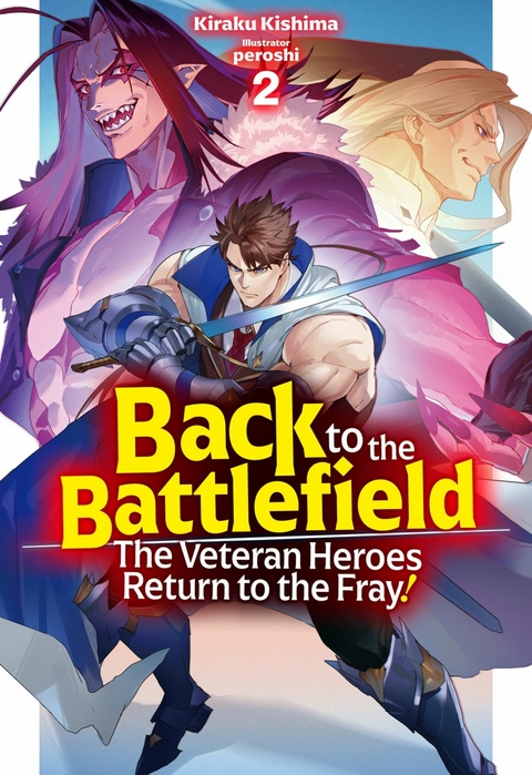 Back to the Battlefield: The Veteran Heroes Return to the Fray! Volume 2 -  Kiraku Kishima