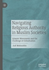 Navigating Religious Authority in Muslim Societies - Asif Mohiuddin