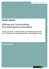 Wirkung und Nebenwirkung Pharmakologischer Behandlung -  Claudia Helgert