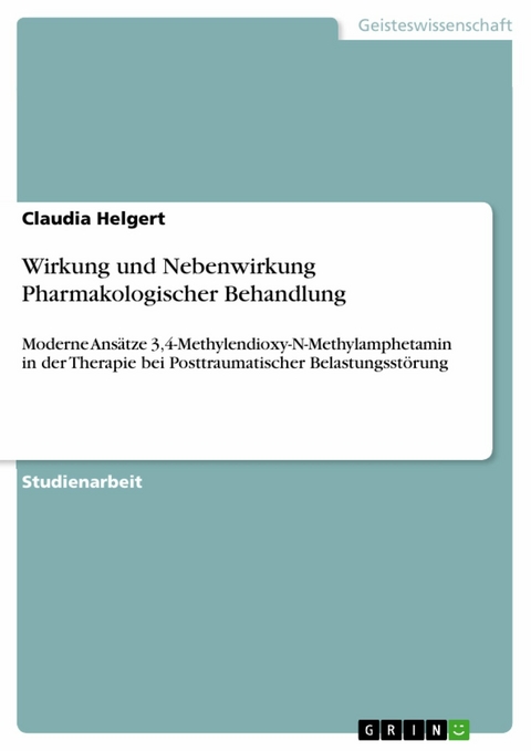 Wirkung und Nebenwirkung Pharmakologischer Behandlung -  Claudia Helgert