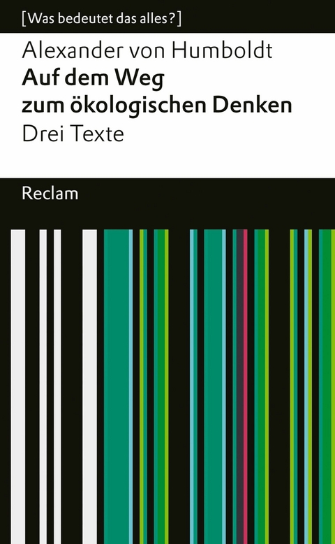 Auf dem Weg zum ökologischen Denken. Drei Texte -  Alexander Von Humboldt