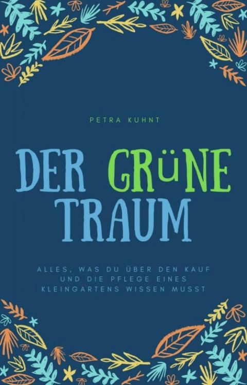 Der  grüne Traum - Petra Kuhnt
