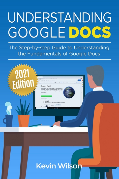 Understanding Google Docs - 2021 Edition -  Kevin Wilson