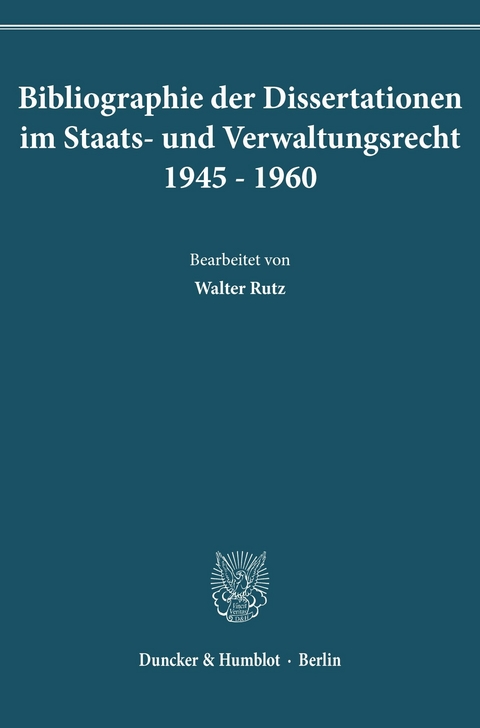 Bibliographie der Dissertationen im Staats- und Verwaltungsrecht 1945-1960. - 