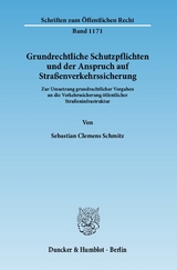 Grundrechtliche Schutzpflichten und der Anspruch auf Straßenverkehrssicherung. - Sebastian Clemens Schmitz