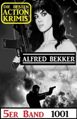 Die besten Action Krimis 5er Band 1001 -  Alfred Bekker