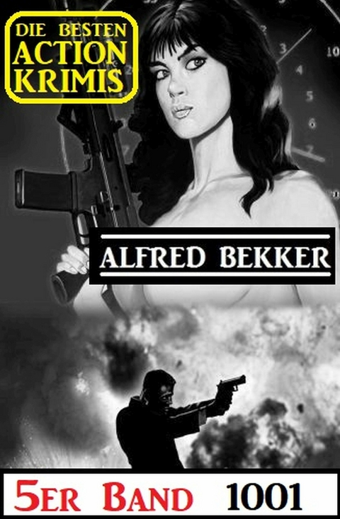 Die besten Action Krimis 5er Band 1001 -  Alfred Bekker