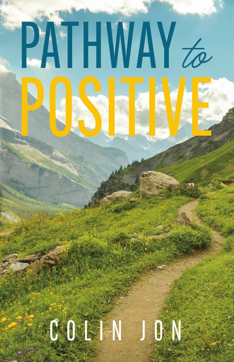 Pathway to Positive -  Colin Jon