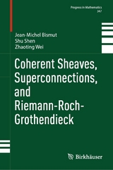 Coherent Sheaves, Superconnections, and Riemann-Roch-Grothendieck - Jean-Michel Bismut, Shu Shen, Zhaoting Wei