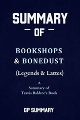 Summary of Bookshops & Bonedust (Legends & Lattes) by Travis Baldree - GP SUMMARY