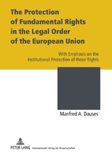 The Protection of Fundamental Rights in the Legal Order of the European Union - Manfred A. Dauses