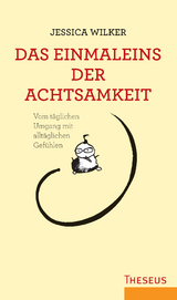 Das Einmaleins der Achtsamkeit - Jessica Wilker