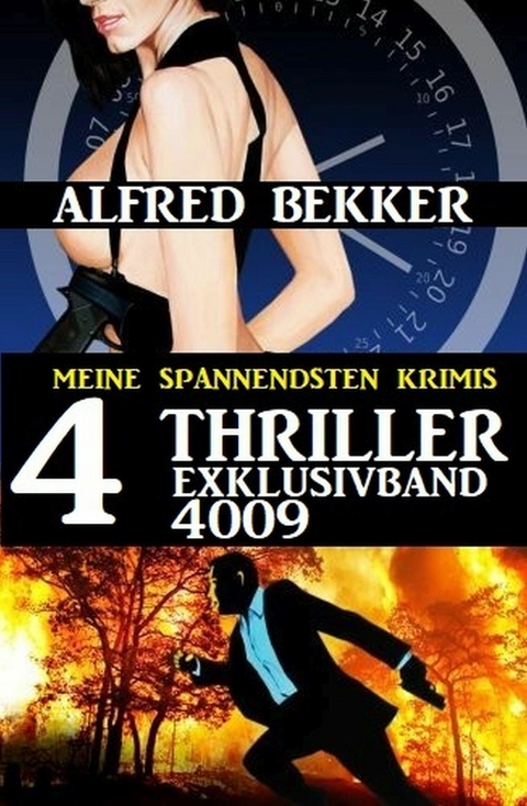 4 Thriller Exklusivband 4009 - Meine spannendsten Krimis -  Alfred Bekker