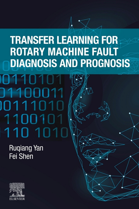 Transfer Learning for Rotary Machine Fault Diagnosis and Prognosis -  Fei Shen,  Ruqiang Yan
