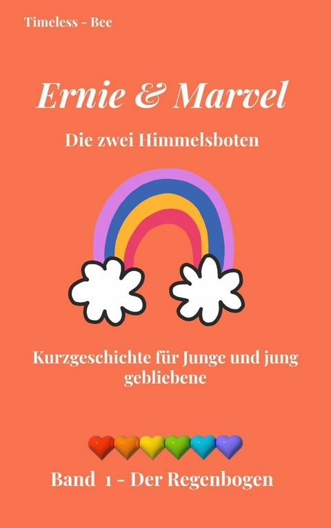 Ernie & Marvel - Die zwei Himmelsboten: Der Regenbogen - Sabine Beyer