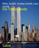 Die Trump Bande -  Peter Jonalik,  Smokey Jonalik,  Luna Jonalik