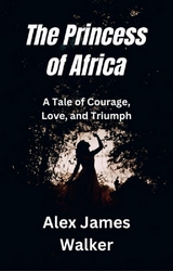 The Princess of Africa - Alex James Walker