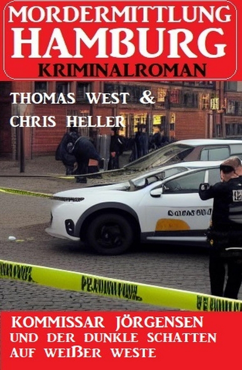 Kommissar Jörgensen und der dunkle Schatten auf weißer Weste: Mordermittlung Hamburg Kriminalroman -  Thomas West,  Chris Heller