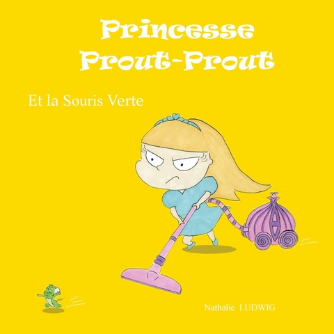 Princesse Prout-Prout et la Souris Verte -  Nathalie Ludwig