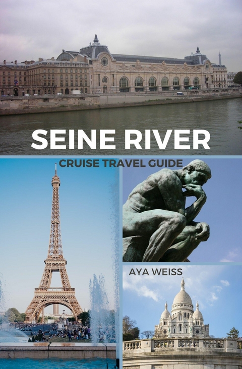 Seine River Cruise Travel Guide - Aya Weiss