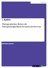 Therapeutisches Reiten als Therapiemöglichkeit bei Anorexia Nervosa - L. Raddatz