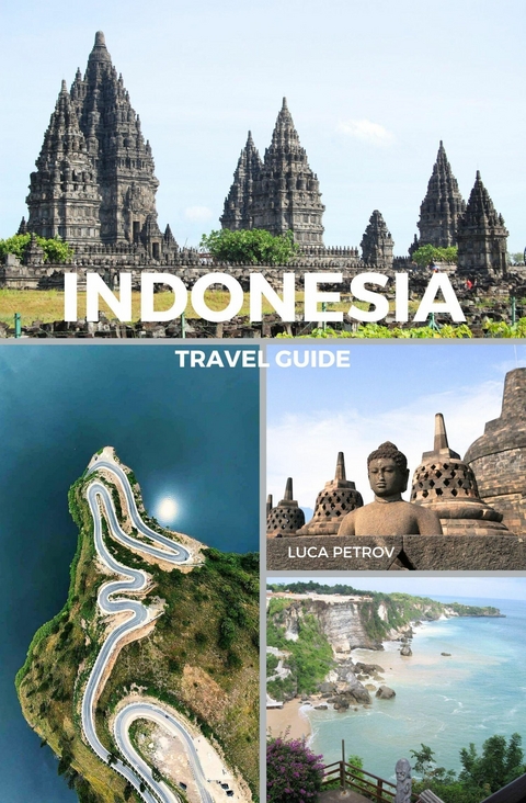 Indonesia Travel Guide - Luca Petrov